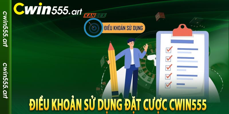 Điều khoản sử dụng đặt cược cwin555