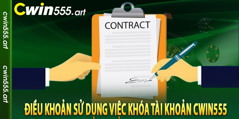 Điều khoản sử dụng việc khóa tài khoản cwin555